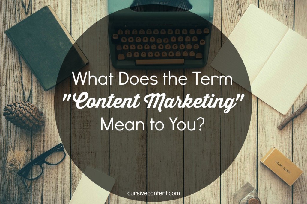 what-does-the-term-content-marketing-mean-to-you