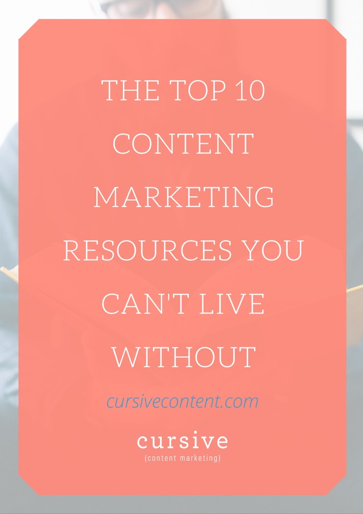 The Top 10 Content Marketing Resources You Can't Live Without