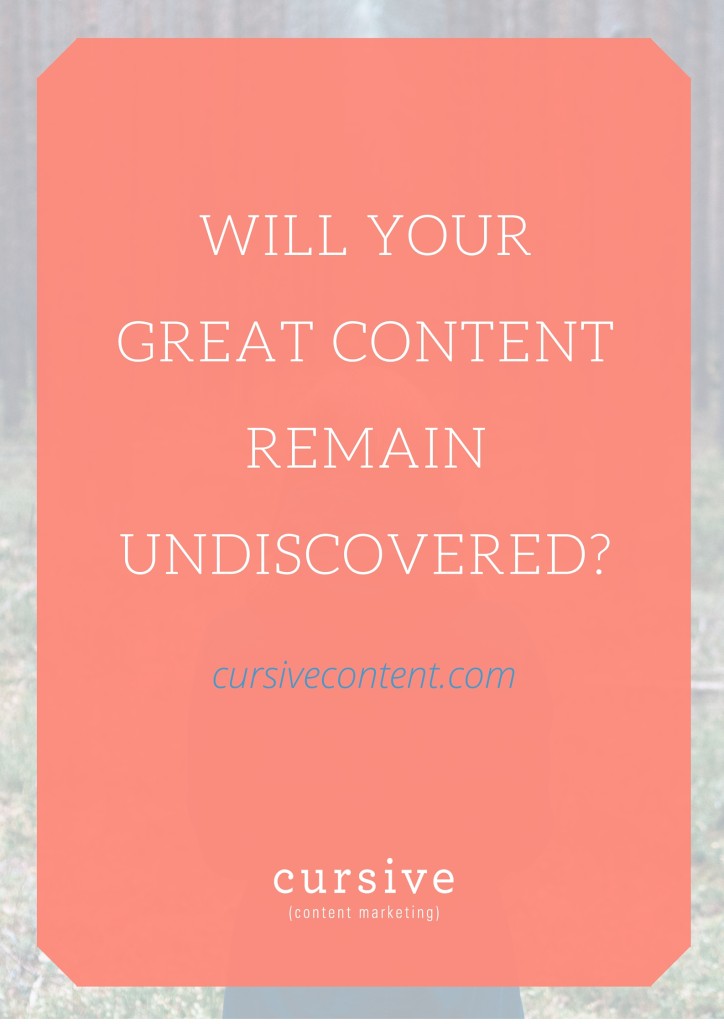 Will Your Great Content Remain Undiscovered?