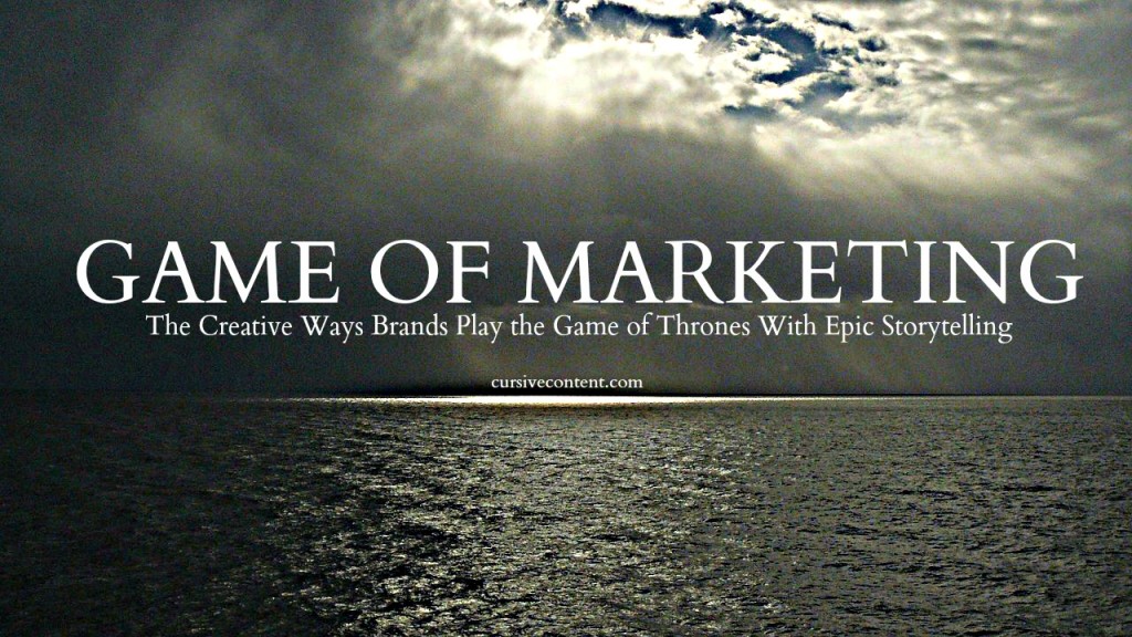 game of marketing-how brands play game of thrones with epic storytelling