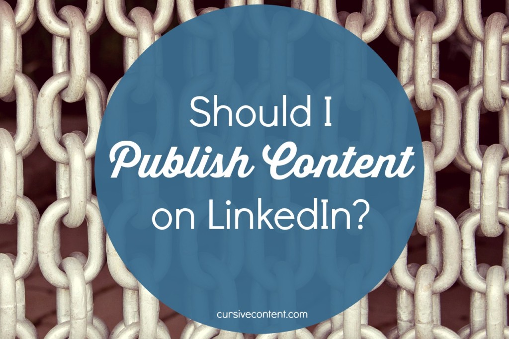 Should I publish content on linkedin - linkedin publishing for content marketing