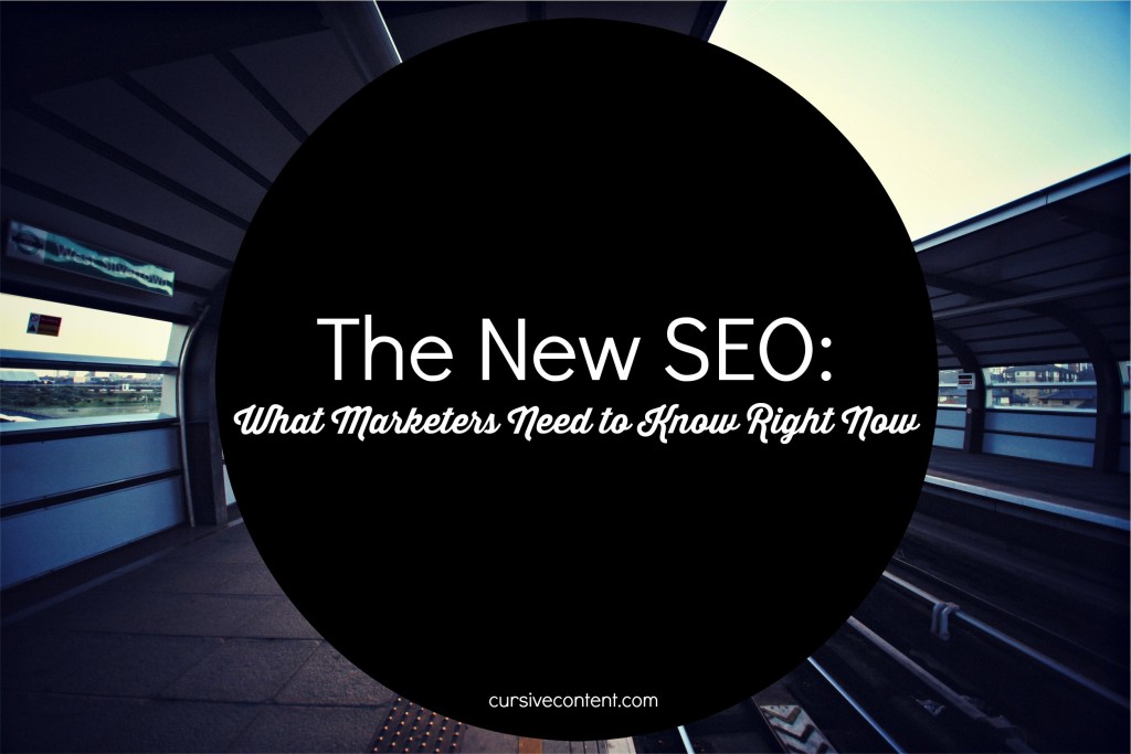 the new SEO - what marketers need to know right now about modern search engine optimization