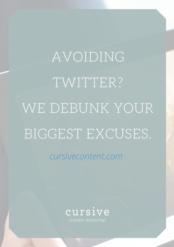 Avoiding Twitter- We Debunk Your Biggest Excuses.