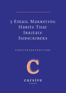 3 Email Marketing Habits That Irritate Subscribers