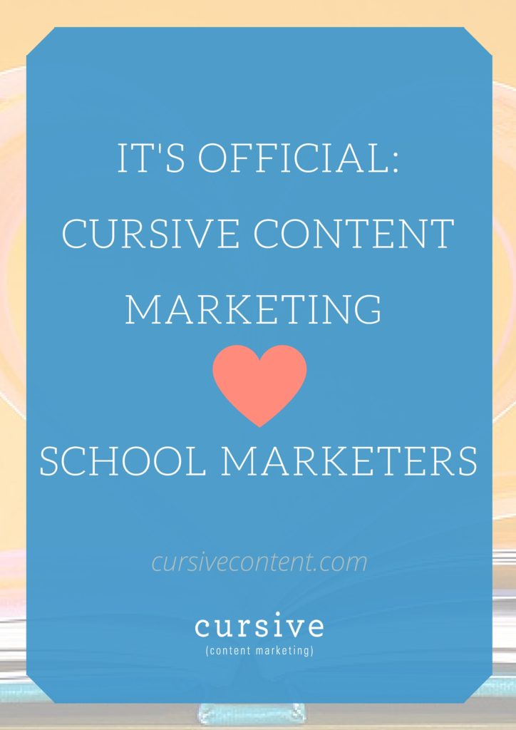 It's Official- Cursive Content Marketing Loves School Marketers