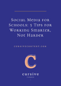 Social Media for Schools: 5 Tips for Working Smarter, Not Harder