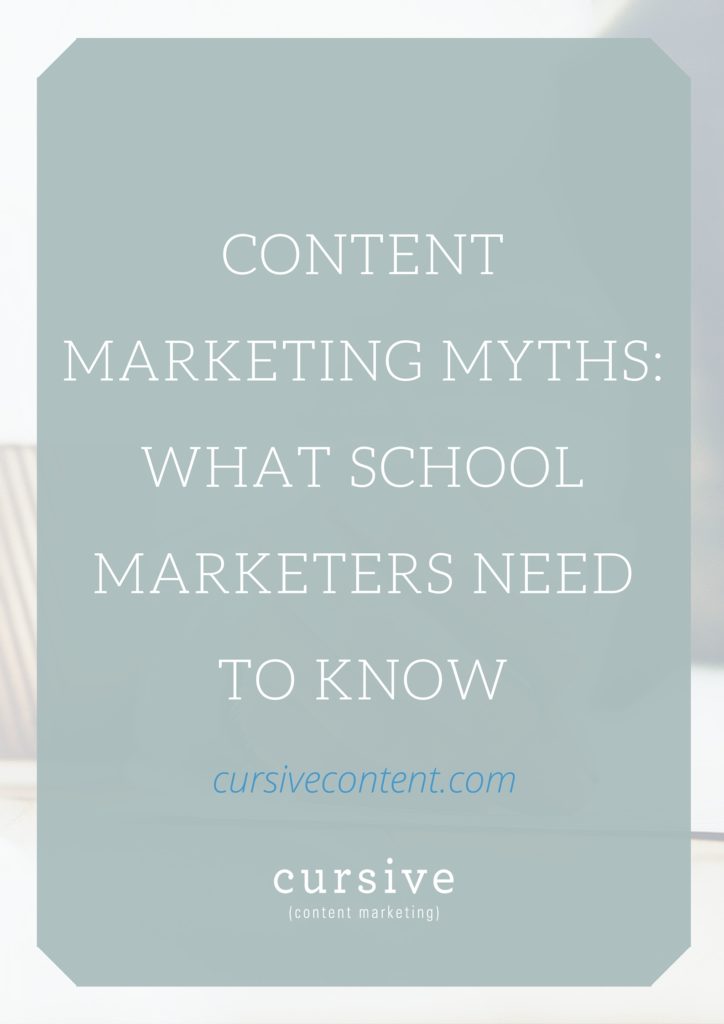 Content Marketing Myths- What School Marketers Need to Know