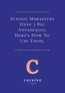 School Marketers Have 3 Big Advantages. Here's How To Use Them.