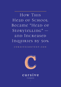 How This Head of School Became "Head of Storytelling" — and Increased Inquiries by 50%