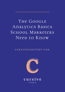 The Google Analytics Basics School Marketers Need to Know