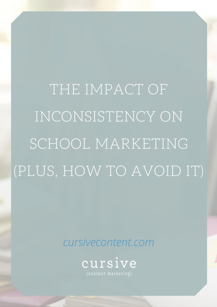 Inconsistency kills the chance for school marketing success. Here's why inconsistency matters- and how to fight against it.