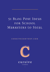 51 Blog Post Ideas for School Marketers to Steal