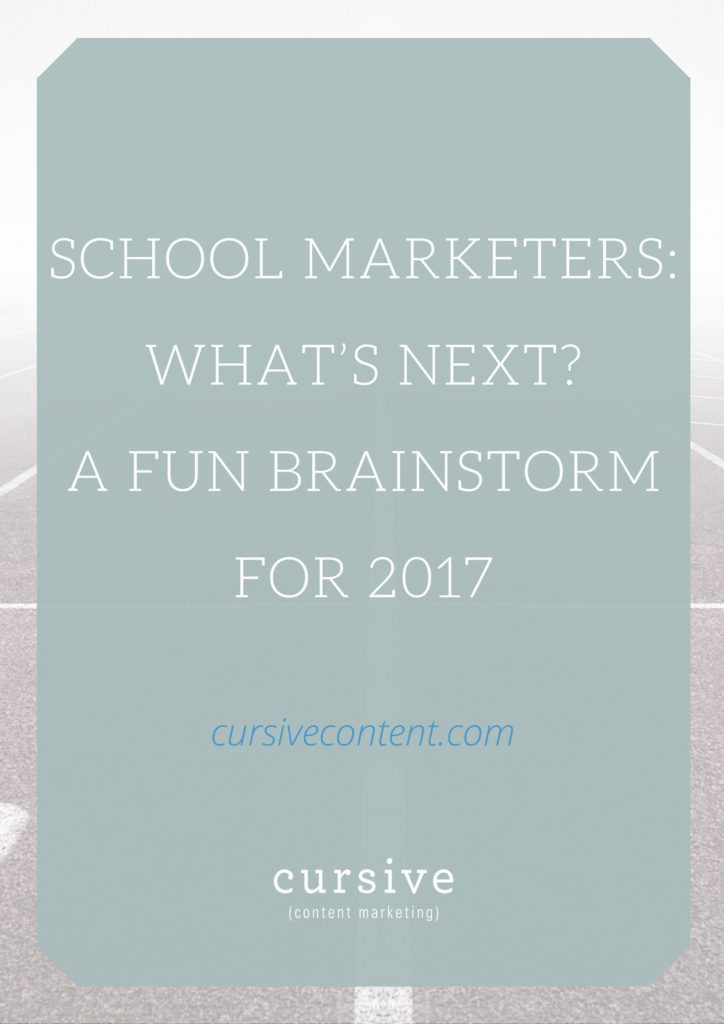 School Marketers: What’s Next? A Fun Brainstorm for 2017