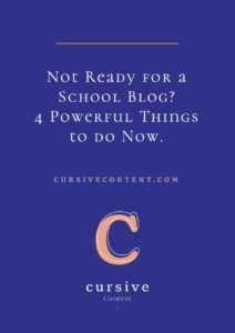 Not Ready for a School Blog? 4 Powerful Things to do Now