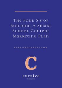 The Four S’s of Building A Smart School Content Marketing Plan